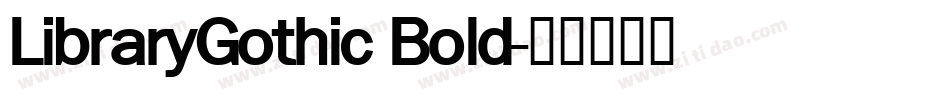 LibraryGothic Bold字体转换